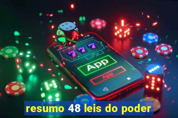 resumo 48 leis do poder